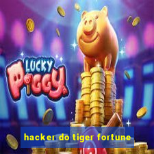 hacker do tiger fortune